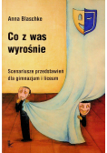 Co z was wyrośnie scenariusze przedstawień