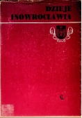 Dzieje Inowrocławia Tom I