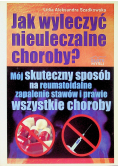 Jak wyleczyć nieuleczalne choroby