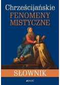 Chrześcijańskie fenomeny mistyczne Słownik