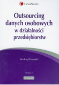 Krasuski Andrzej - Outsourcing danych osobowych w działalności przedsiębiorstw