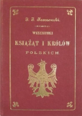 Wizerunki książąt i królów polskich Reprint z 1888 r.