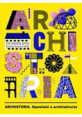 Archistoria Opowieść o architekturze