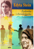 Edyta Stein Żydówka i chrześcijanka Patronka Europy