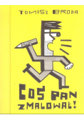 Coś Pan zmalował