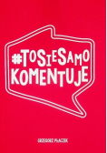 ToSieSamoKomentuje