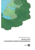 Geopolityka fundamentalizmów muzułmańskich