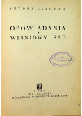 Opowiadania Wiśniowy sad 1949 r.