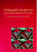 Pedagogika kreatywna wyzwaniem edukacji XXI wieku
