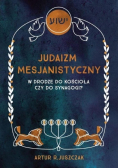Judaizm Mesjanistyczny W drodze do kościoła czy do synagogi