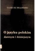 O języku polskim dawnym i dzisiejszym