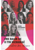 Nie bałam się o tym rozmawiać