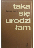 Taka się urodziłam