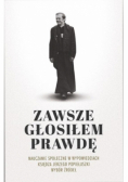 Zawsze głosiłem prawdę