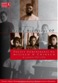 Polscy dominikanie na misjach w Chinach w latach 1937 - 1952