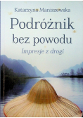 Podróżnik bez powodu Impresje z drogi