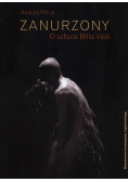 Zanurzony O sztuce Billa Violi