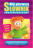 Mój pierwszy słownik frazeologiczny