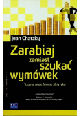 Zarabiaj zamiast szukać wymówek