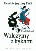 Poradnik językowy PWN Walczymy z bykami