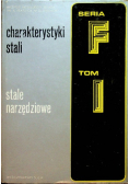 Charakterystyki stali stale narzędziowe seria F Tom I