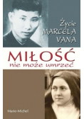 Życie Marcela Vana Miłość nie może umrzeć