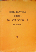 Hitlerowski terror na wsi polskiej 1939 1945