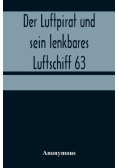 Der Luftpirat und sein lenkbares Luftschiff 63