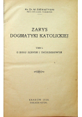 Zarys dogmatyki katolickiej Tom I O Bogu Jednym i Trójosobowym 1928 r.