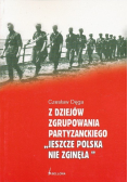Z dziejów zgrupowania partyzanckiego Jeszcze Polska nie zginęła