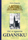 Żyć w dawnym Gdańsku