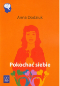 Dodziuk Anna - Pokochać siebie