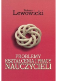 Problemy kształcenia i pracy nauczyciela