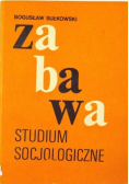 Zabawa, studium socjologiczne