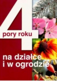 4 pory roku na działce i w ogrodzie