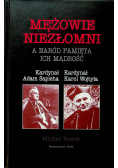Mężowie niezłomni a naród pamięta ich mądrość