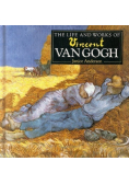 The life and works of Vincent Van Gogh