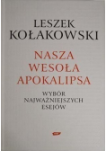 Nasza wesoła Apokalipsa Wybór najważniejszych esejów