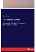 The destiny of man