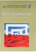 Etyka Żołnierska Etyka w służbie Ojczyźnie