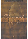 Dla innych. Życie o. Czesława Białka.