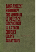 Zagraniczni robotnicy przymusowi w Prusach Wschodnich w latach drugiej wojny światowej
