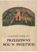 Przedziwny Bóg w świętych
