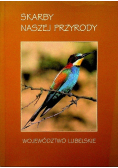 Skarby naszej przyrody Województwo Lubelskie