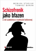 Schizofrenik jako błazen