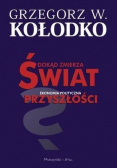 Dokąd zmierza świat Ekonomia polityczna przyszłości