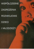 Współczesne zagrożenia rozwojowe dzieci...
