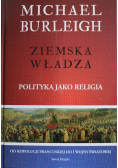 Ziemska władza Polityka jako religia