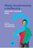 Między nieuchronnością a możliwością - wychowanie w warunkach zmiany