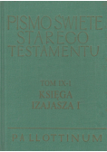 Pismo Święte Starego Testamentu Tom IX część 1 Księga Izajasza I